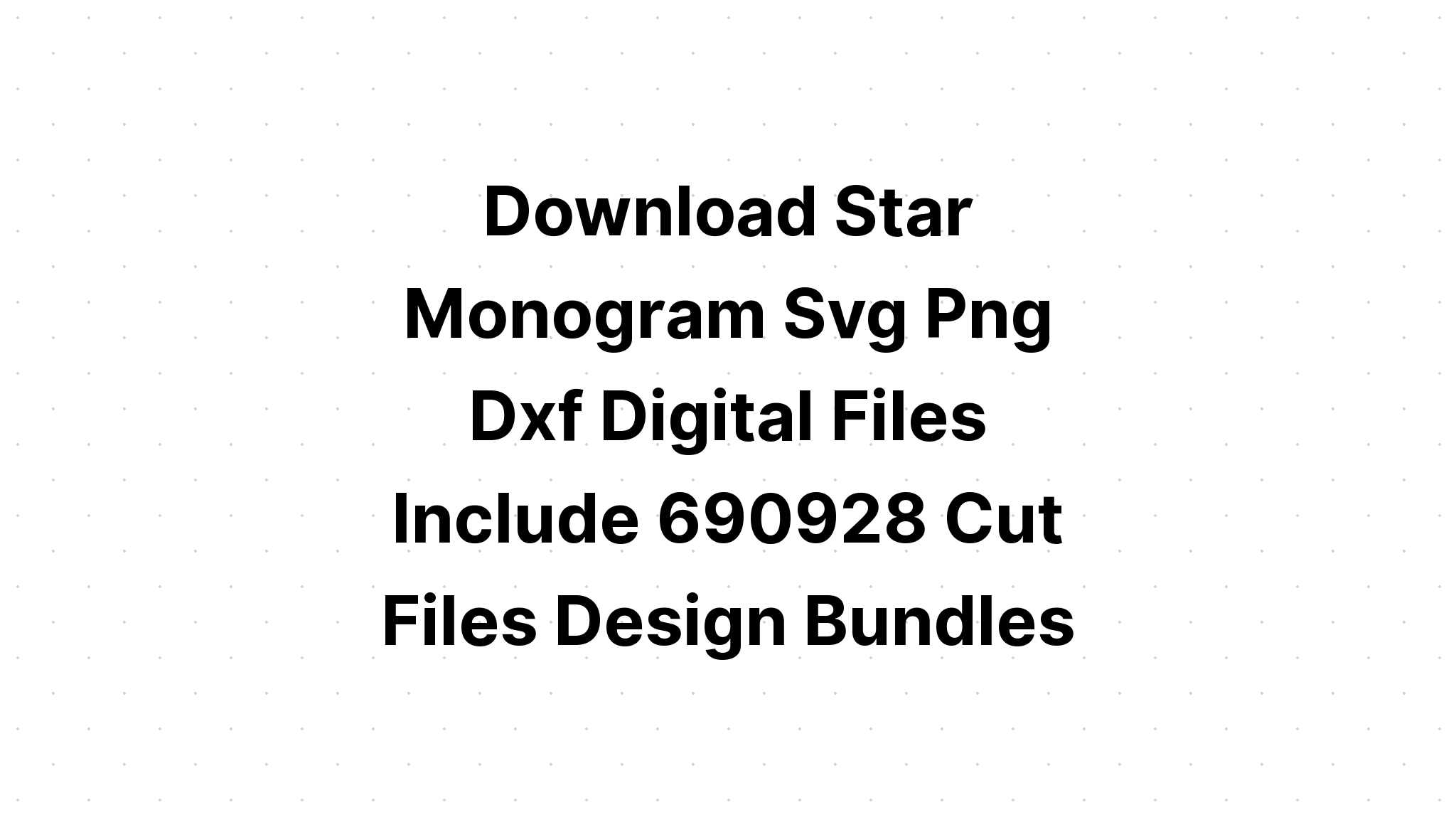 Download Star Monogram Svg - Free SVG Cut File